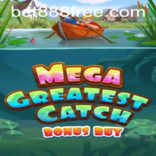 Discover the Thrilling World of MegaGreatestCatchBonusBuy